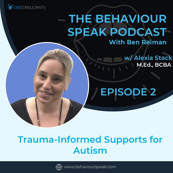 Podcast Episode 2: Trauma-informed Supports for Autism with Alexia Stack, M.Ed., BCBA