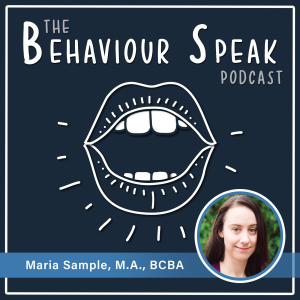 Podcast Episode 3: Parent Coaching with ESDM and The Balance Program with Maria Sample, M.A., BCBA
