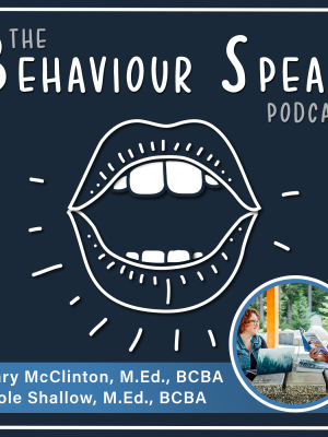 Podcast Episode 4: Solutions for Sleep with Hilary McClinton, M.Ed., BCBA, and Nicole Shallow, M.Ed., BCBA