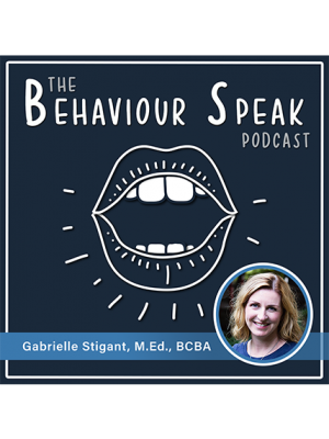 Podcast Episode 10: Autistic Girls with Gabrielle Stigant, M.Ed., BCBA