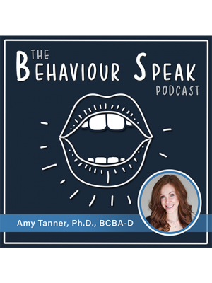 Podcast Episode 16: Pediatric Behaviour Analysis with Dr. Amy Tanner, Ph.D., BCBA-D