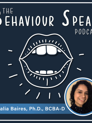Podcast Episode 26: Smashing the Patriarchy: A Conversation About Sexism and Privilege in Behaviour Analysis with Dr. Natalia Baires, Ph.D., BCBA-D