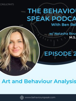 Podcast Episode 29: The Behaviour of Art with Natasha Bouchillon, M.S., BCBA