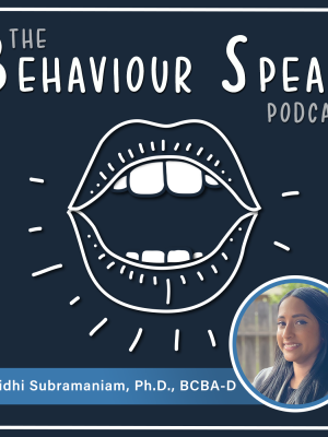 Podcast Episode 33: Addressing Substance Use Disorders, Poverty, and AIDS Prevention Using Behavioural Science with Dr. Shrinidhi Subramaniam, Ph.D., BCBA-D