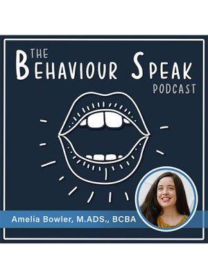 Podcast Episode 34: Neurodiversity, ADHD, and ODD with Amelia Bowler, M.ADS., BCBA