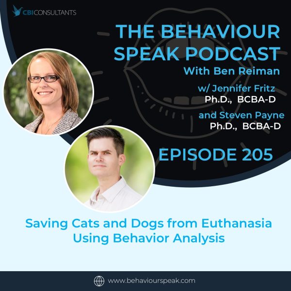 Podcast Episode 36: Saving Cats and Dogs from Euthanasia Using Behaviour Analysis with Dr. Jennifer Fritz, Ph.D., BCBA-D, and Dr. Steven Payne, Ph.D., BCBA-D