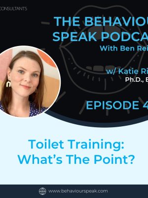 Podcast Episode 47: Toilet Training – What’s the Point? with Dr. Katie Rinald, Ph.D., BCBA