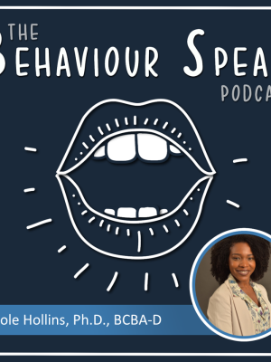 Episode 49: Free Appropriate Public Education for All Students: The Role of Behaviour Analysts in Public Schools with Dr. Nicole Hollins, Ph.D., BCBA-D
