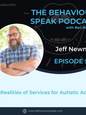 Episode 58: The Realities of Services for Autistic Adults with Jeff Newman – Part 1
