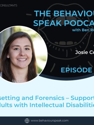 Episode 61: Firesetting and Forensics – Supporting Adults With Intellectual Disabilities with Josephine Collins, Ph.D.