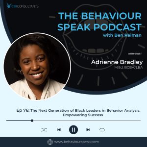 Episode 76: The Next Generation of Black Leaders in Behavior Analysis: Empowering Success with Adrienne Bradley, M.Ed., BCBA, LBA