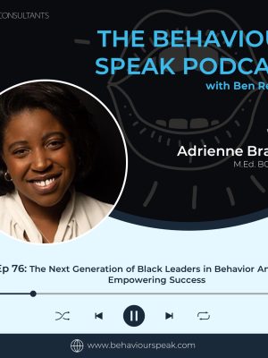 Episode 76: The Next Generation of Black Leaders in Behavior Analysis: Empowering Success with Adrienne Bradley, M.Ed., BCBA, LBA
