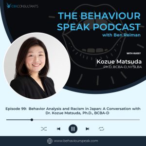 Episode 99:  Behavior Analysis and Racism in Japan: A Conversation with Dr. Kozue Matsuda, Ph.D., BCBA-D