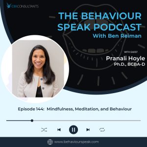 Episode 144:  Mindfulness, Meditation, and Behaviour with Dr. Pranali Hoyle