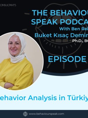 Episode 215: Behavior Analysis in Turkiye with Dr. Buket Kısaç Demiroğlu
