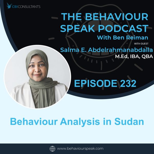Episode 232: Behaviour Analysis in Sudan with Salma Abdelrahmanabdalla M.Ed, IBA, QBA