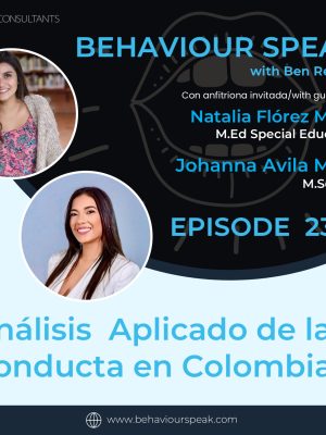 Ep. 233: Análisis  Aplicado de la Conducta en Colombia con Johanna Avila Meza, M.Sc., IBA